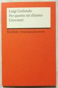 Per questo mi chiamo Giovanni di Luigi Garlando Editore: Reclam Philipp, 2017 nuovo