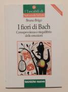 I fiori di Bach di Bruno Brigo 3°Ed. Tecniche Nuove, 1999 come nuovo