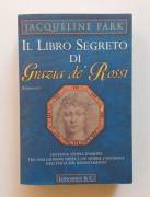 Il libro segreto di Grazia de’ Rossi di Jacqueline Park 1°Ed.Longanesi & C.1998