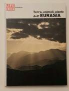 TERRA, ANIMALI, PIANTE DELL’EURASIA di Francois Bourlière 1°Editore: Arnoldo Mondadori, LIFE, 1965