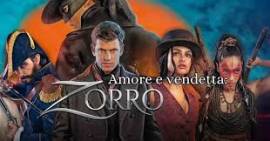 Amore e Vendetta - Zorro (2025) - Completa