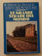 Le grandi strade del mondo di Irene M.Franck e David Brownstone Ed.CDE su licenza della SugarC, 1986