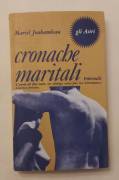 Cronache Maritali. E nuove cronache maritali di Marcel Jouhandeau 1°Ed: Feltrinelli, 1976