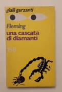 Una cascata di diamanti di Ian Fleming 1°Edizione: Garzanti, marzo 1979