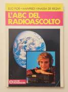 L'ABC del radioascolto di Elio Flor e Manfredi Vinassa De Regny 1°Ed.Arnoldo Mondadori Editore, giug