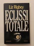 Eclissi totale di Liz Rigbey 1°Ed.Rizzoli, settembre 1995 come nuovo 