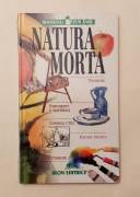 Natura morta.Tecniche, Strumenti e materiali, Consigli, Esempi pratici, Note storiche Ikon Editore 