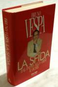 La sfida. Dal patto alla crisi e oltre di Bruno Vespa Editore: Mondadori, giugno 1997 nuovo