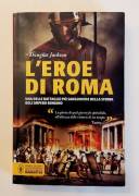 L'eroe di Roma di Douglas Jackson 1°Ed.Newton Compton Editori, agosto 2013 come nuovo 