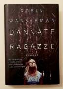 Dannate ragazze di Robin Wasserman Ed.HarperCollins, maggio 2017 come nuovo 