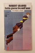 Sette giorni fra mill'anni fra magia e utopia di Robert Graves 1°Ed.Oscar Mondadori, marzo 1976