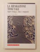 La riparazione tessutale aspetti biologici, clinici e terapeutici di Giovanni Micali Ed.Fidia,1988