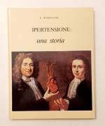 Ipertensione: una storia di Luciano Sterpellone 1°Edizione: Menarini, Firenze 1988 come nuovo