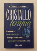 Cristalloterapia di Manuela Caldirola Ed.Sonzogno, febbraio 2001 