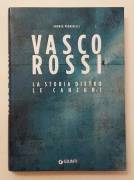 Vasco Rossi. La storia dietro le canzoni di Andrea Pedrinelli 1°Ed.Giunti, 2017 nuovo