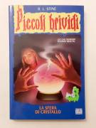 Piccoli Brividi.La sfera di cristallo n.12 di R.L.Stine 2°Ed.Arnoldo Mondadori, settembre 1997