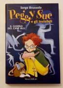 Il giorno del cane blu.Peggy Sue e gli invisibili di Serge Brussolo 1°Ed.Fanucci, 2002 nuovo