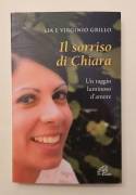 Il sorriso di Chiara.Un raggio luminoso d'amore di Lia e Virginio Grillo Ed.Paoline, 2002 come nuovo