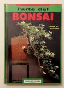 L’arte del bonsai di Peter D.Adams; Ed.Fratelli Melita, La Spezia, 1992