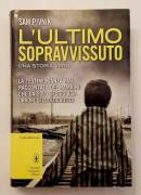 L'ultimo sopravvissuto. Una storia vera di Sam Pivnik Ed.Newton Compton, febbraio 2013 come nuovo 