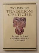 Tradizione Celtiche.La storia dei druidi e della loro conoscenza di Ward Rutherford Ed.CDE, 1998