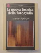 La nuova tecnica della fotografia di Andreas Feininger 3°Ed.A.Vallardi, luglio 1991