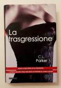 La trasgressione di C.L.Parker 1°Ed.Newton Compton Editori, marzo 2014