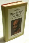 Bernardino Da Siena e il suo tempo di Iris Origo; Editore: Rusconi libri, gennaio 1982 perfetto 