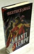 Amanti nel tempo di Bertrice Small 1°Ed.Euroclub su licenza di Ballantine Books, 1993 nuovo 