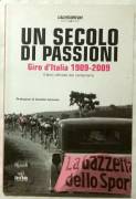 Un secolo di passioni. Giro d’Italia 1909-2009 Ed: Rizzoli, 2009 come nuovo 