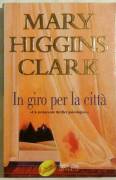 In giro per la citta di Mary Higgins Clark 1°Ed: Sperling paperback, Milano 1996 come nuovo 