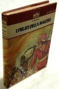 I pirati della Malesia di Emilio Salgari Edizione integrale a cura di C.Galli Ed: Malipiero, 1973