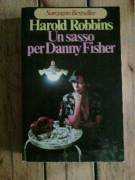 Harold Robbins - Un sasso per Danny Fisher