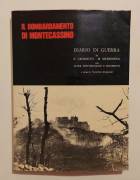 Il bombardamento di Montecassino.Diario di guerra di E.Grossetti e M.Matronola Tip.Ed.M.Pisani, 1980