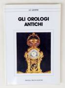 Gli orologi antichi Collana: Le Gemme Ed.Fratelli Melita, 1988 perfetto 