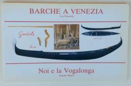 BARCHE A VENEZIA – NOI E LA VOGALONGA DI UGO PIZZARELLO DI ANTONIO MAURO 1°ED.L'ALTRA RIVA, 1984