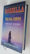 Rossella il seguito di Via Col vento di Mitchell Margaret e Alexandra Ripley 1°Ed. Club 1992