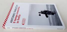 Il tempo invecchia in fretta di Antonio Tabucchi 1°Ed.Feltrinelli, luglio 2011 come nuovo 