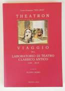 THEATRON. VIAGGIO NEL LABORATORIO DI TEATRO CLASSICO ANTICO 1983-2010 LICEO GINNASIO "TITO LIVI