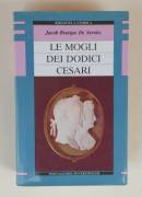 Le mogli dei dodici Cesari di Jacob Beorgas De Serviez Messaggerie Pontremolesi, 1989