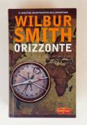 Orizzonte di Wilbur Smith Ed.Longanesi & C.luglio 2007 come nuovo 