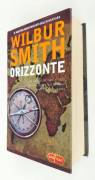 Orizzonte di Wilbur Smith Ed.Longanesi & C.luglio 2007 come nuovo 