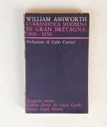 L'urbanistica moderna in Gran Bretagna: 1800 - 1950 di William Ashworth Franco Angeli Editore, 1980