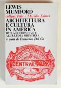 Architettura e Cultura in America dalla Guerra Civile all'ultima Frontiera di L.Mumford 1°Ed.Marsili