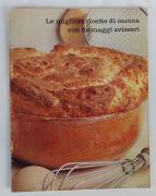 Raro opuscolo:Le migliori ricette di cucina con formaggi svizzeri 1°Ed.Unione Svizzera, 1963