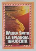 La spiaggia infuocata di Wilbur Smith 1°Ed.Longanesi & C.1986