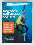 Scendete sott’acqua con me di Duilio Marcante e Giorgio Odaglia Editore: La Cuba Roma, 1983 ottimo