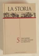 La Storia volume 5:Dall'Impero di Carlo Magno al Trecento Ed.La biblioteca di Repubblica, 2004