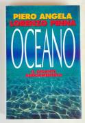 Oceano. Il gigante addormentato di Piero Angela e Lorenzo Pinna 1°Ed. Arnoldo Mondadori, 1991