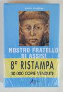 Nostro fratello di Assisi.Storia di un'esperienza di Dio di Ignacio Larrañaga Ed.EMP, 2001